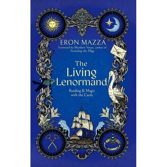 The Living Lenormand: Reading & Magic with the Cards, (Paperback)