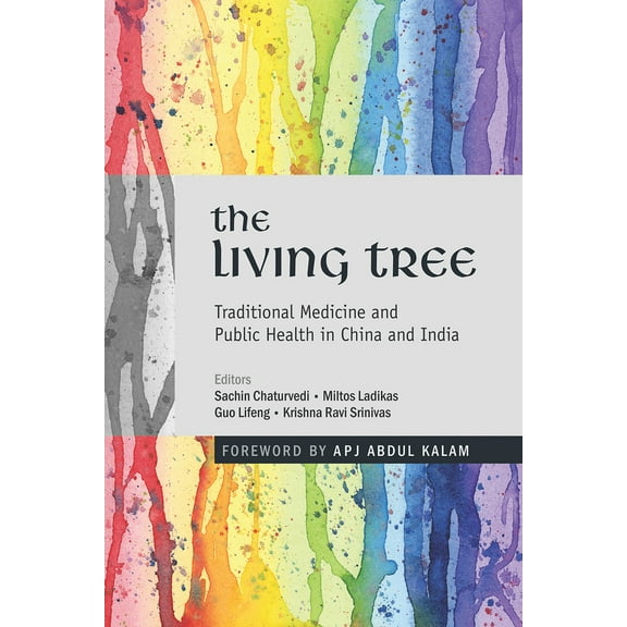 The Living Tree : Traditional Medicine and Public Health in China and India (Hardcover)