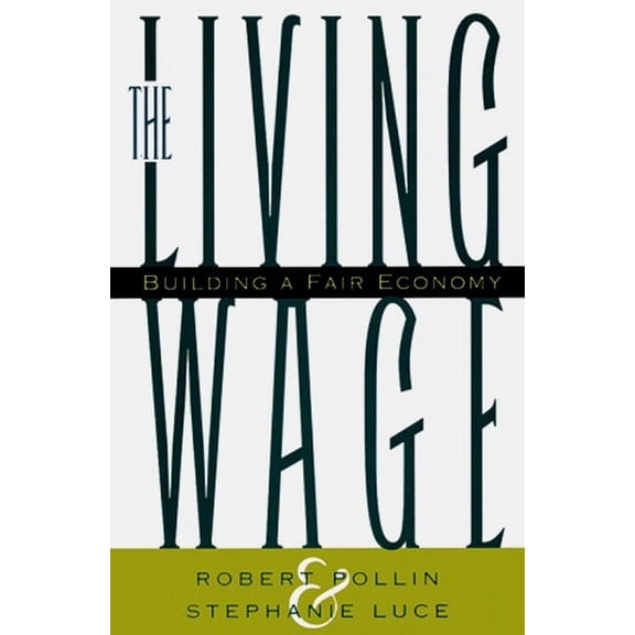 The Living Wage: Building a Fair Economy, (Hardcover)