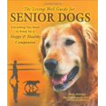 thumbnail image 1 of Pre-Owned The Living Well Guide for Senior Dogs: Everything You Need to Know for a Happy & Healthy Companion (Hardcover) 0793806186 9780793806188, 1 of 1