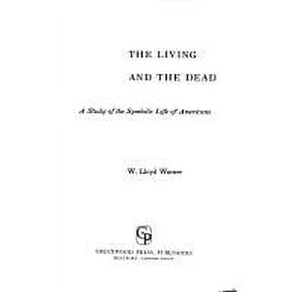 Pre-Owned The Living and the Dead : A Study of the Symbolic Life of Americans 9780837181943