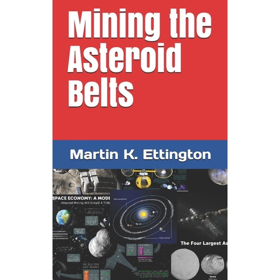 The Living in Space: Mining the Asteroid Belts (Paperback)