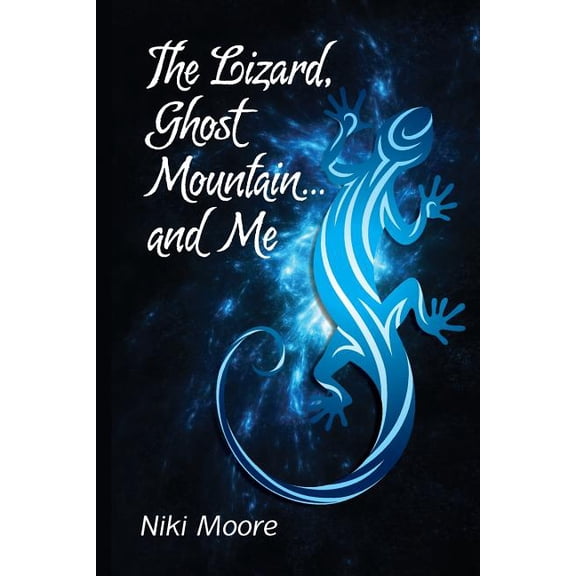 The Lizard, Ghost Mountain, and Me (Paperback)
