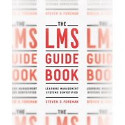The Lms Guidebook Learning Management Systems Demystified, Paperback