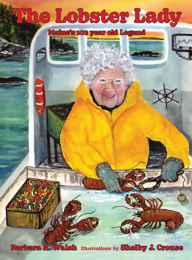 Pre-Owned The Lobster Lady: Maine's 102-Year-Old Legend (Hardcover) 1737481324 9781737481324
