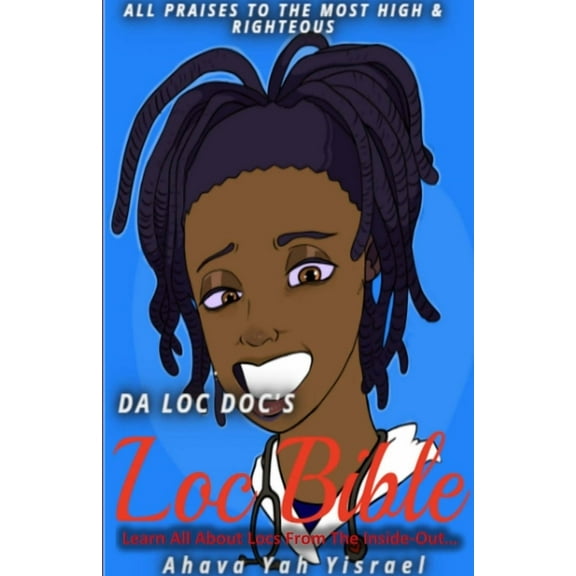 The Loc Bible: Learn All About Locs From The Inside Out, (Paperback)