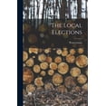 thumbnail image 1 of The Local Elections [microform] (Paperback), 1 of 1