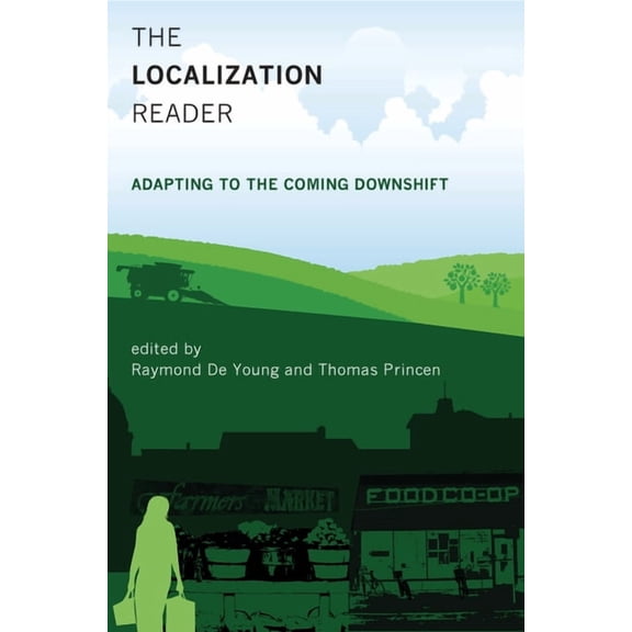 The Localization Reader: Adapting to the Coming Downshift, (Paperback)