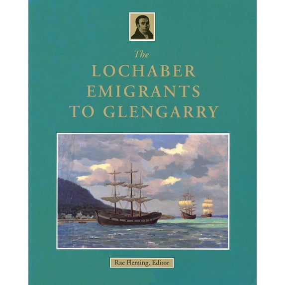 The Lochaber Emigrants to Glengarry, (Paperback)