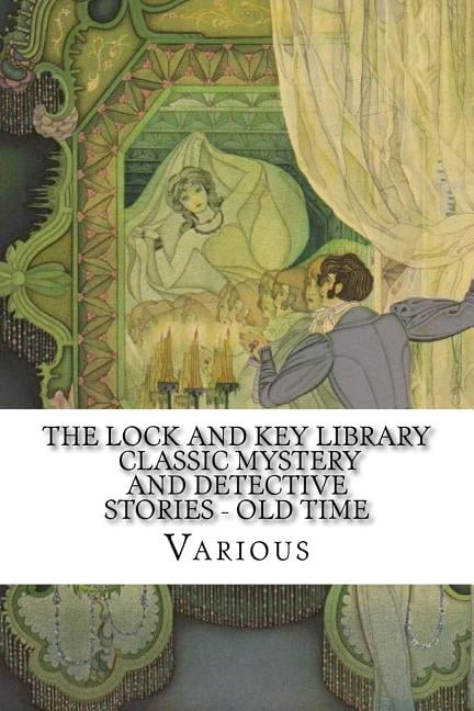 The Lock and Key Library : Classic Mystery and Detective Stories - Old Time English (Paperback)