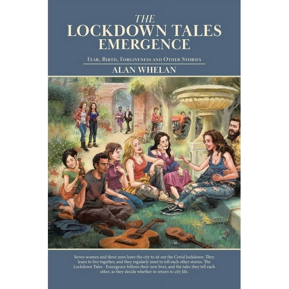 The Lockdown Tales - Emergence: Fear, Birth, Forgiveness and Other Stories, (Paperback)