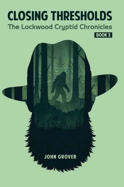The Lockwood Cryptid Chronicles Closing Thresholds: The Lockwood Cryptid Chronicles Book 3, Book 3, (Paperback)