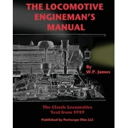 The Locomotive Engineman's Manual -- W. P. James