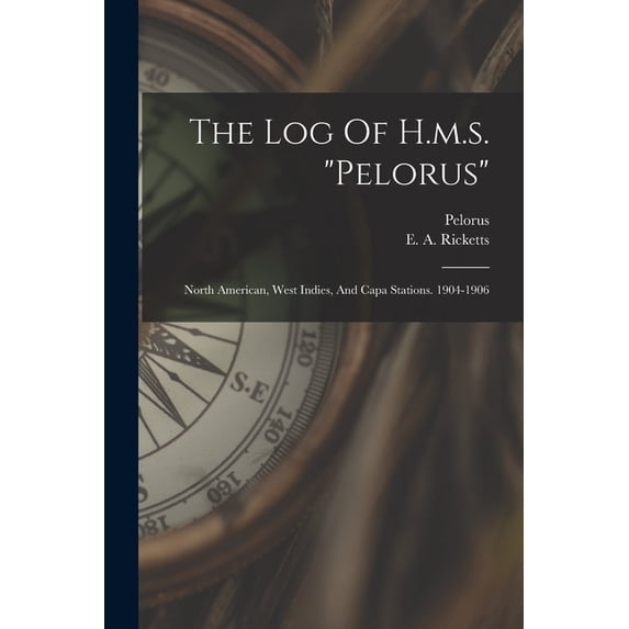 The Log Of H.m.s. "pelorus" (Paperback)