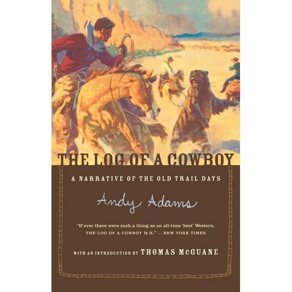 The Log of a Cowboy: A Narrative of the Old Trail Days, (Paperback)