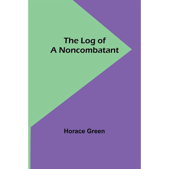 The Log of a Noncombatant, (Paperback)