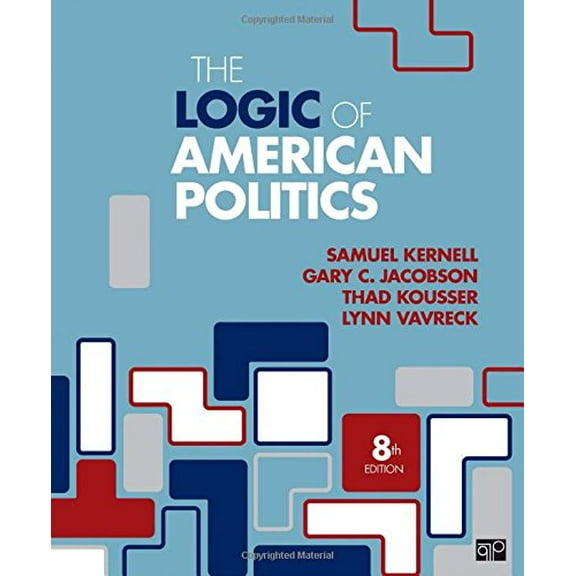 Pre-Owned The Logic of American Politics (Paperback) 1506358667 9781506358666