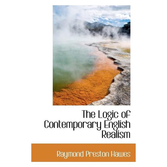 The Logic of Contemporary English Realism, (Paperback)