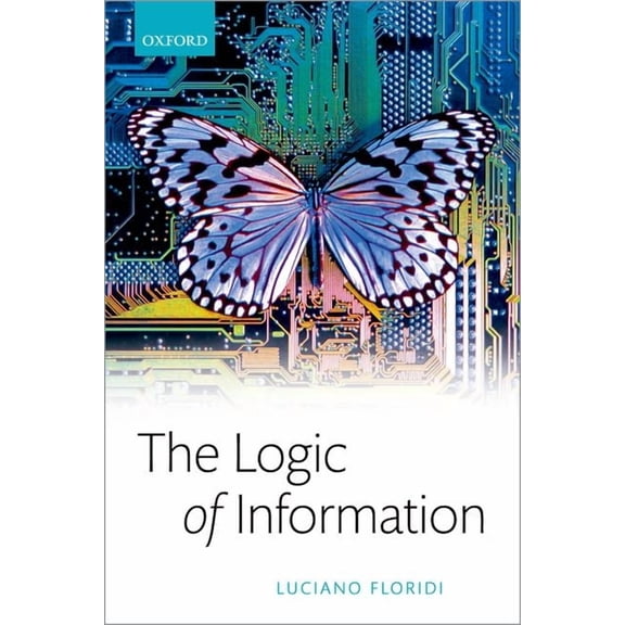 The Logic of Information: A Theory of Philosophy as Conceptual Design, (Paperback)