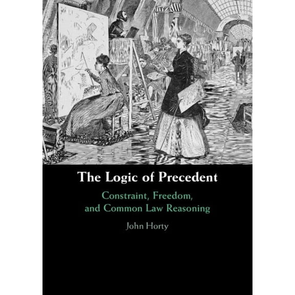 The Logic of Precedent, (Hardcover)