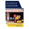 thumbnail image 1 of Logics of Globalization: Case Studies in International Communication, (Hardcover), 1 of 1