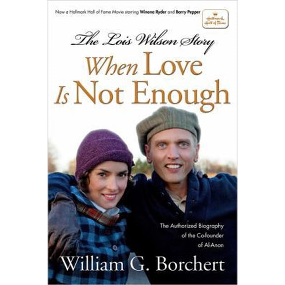Pre-Owned The Lois Wilson Story: When Love Is Not Enough (Paperback) 1592855989 9781592855988