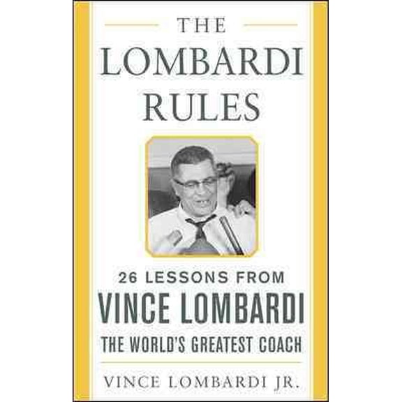 Pre-Owned The Lombardi Rules: 25 Lessons from Vince Lombardi--The World's Greatest Coach (Hardcover) 0071444890 9780071444897