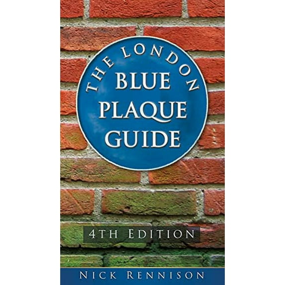 Pre-Owned The London Blue Plaque Guide: 4th Edition (Paperback) 0750963956 9780750963954