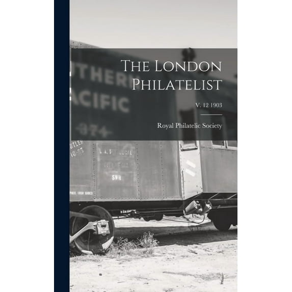 The London Philatelist; v. 12 1903 (Hardcover)