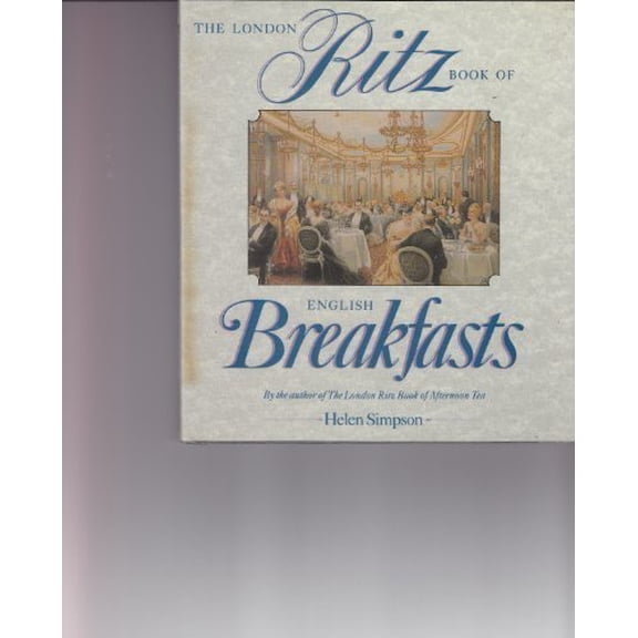 Pre-Owned The London Ritz Book of English Breakfasts (Hardcover) 0877959803 9780877959809