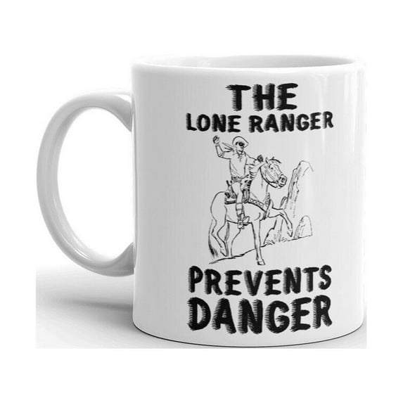The Lone Ranger Prevents Danger Unique Fun Coffee Tea Ceramic Cup Office Work Mug 11 Oz
