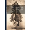 thumbnail image 1 of The Lone Star Ranger (Paperback), 1 of 1