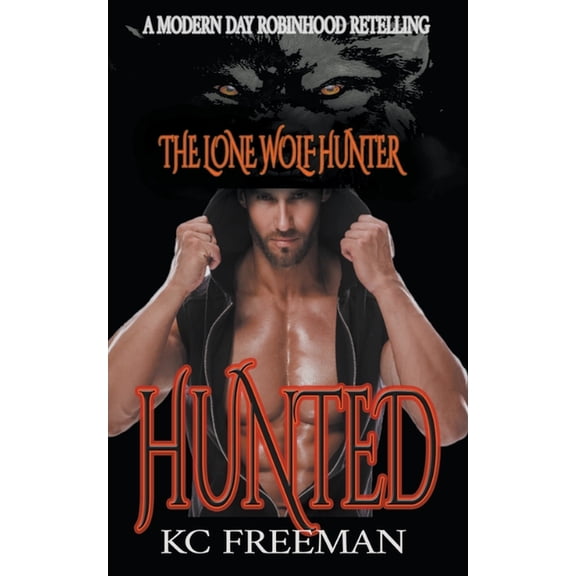 The Lone Wolf Hunter Hunted: A Paranormal Wolf Shifter Romance, Book 1, (Paperback)