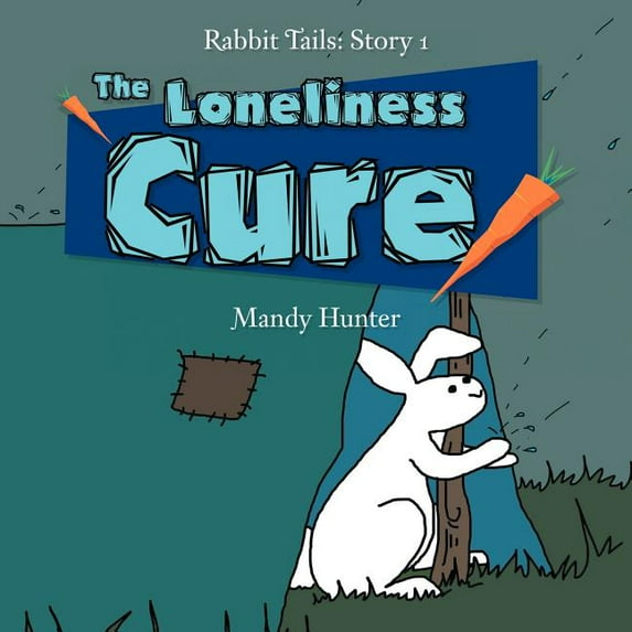 The Loneliness Cure: Rabbit Tails: Story 1