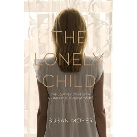 Lonely Child : The Journey of Search to Find My Biological Family