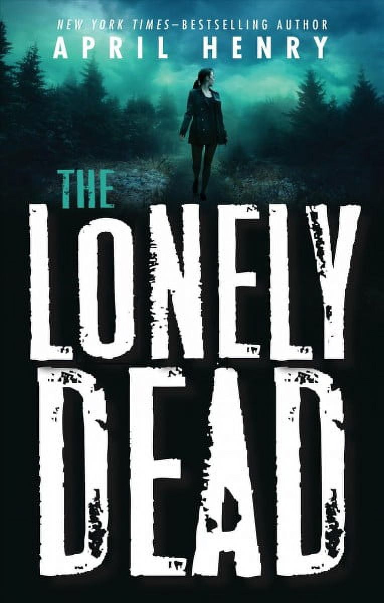APRIL HENRY The Lonely Dead (Paperback)