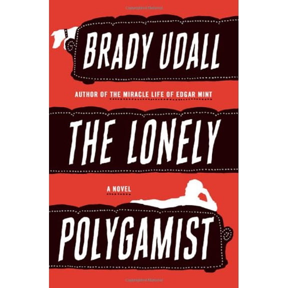 Pre-Owned The Lonely Polygamist (Hardcover) 0393062627 9780393062625