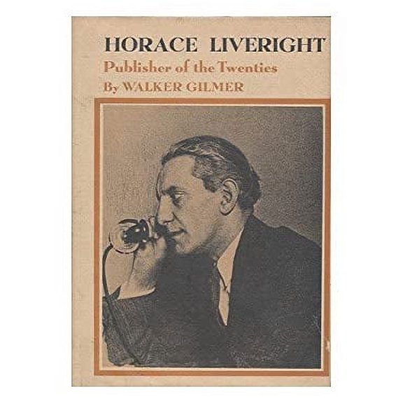 Pre-Owned Horace Liveright, publisher of the twenties (Hardcover) 0912012021 9780912012025