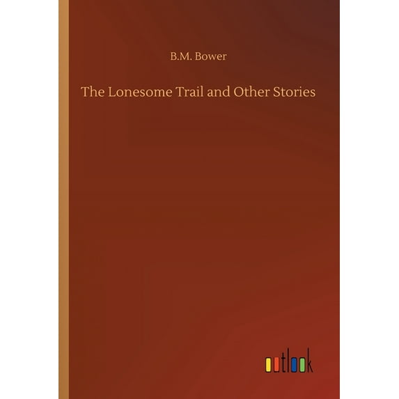 The Lonesome Trail And Other Stories - 9783734095825