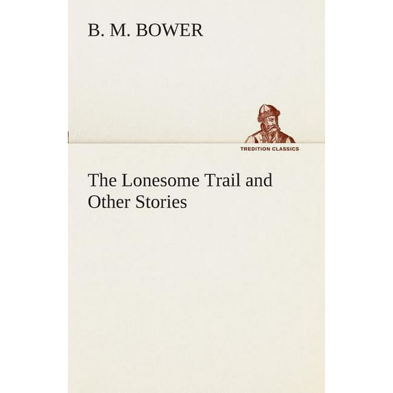 The Lonesome Trail and Other Stories (Paperback)