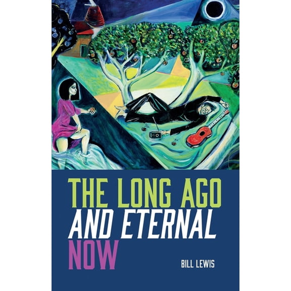 The Long Ago And Eternal Now, (Paperback)