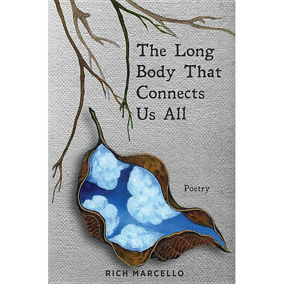 The Long Body That Connects Us All: Poetry, (Paperback)
