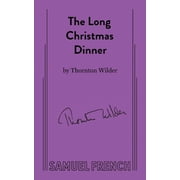 The Long Christmas Dinner, Paperback