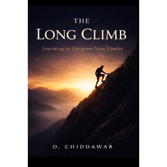 The Long Climb: Learning to outgrow your limits, (Paperback)