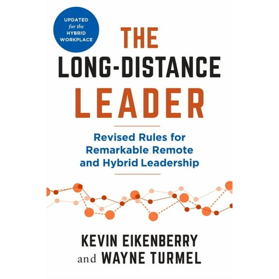 The Long-Distance Worklife The Long-Distance Leader, Second Edition: Revised Rules for Remarkable Remote and Hybrid Leadership, (Paperback)