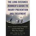 thumbnail image 1 of Pre-Owned The Long Distance Runner's Guide to Injury Prevention and Treatment: How to Avoid Common Problems and Deal with Them When They Happen (Paperback) 1510717900 9781510717909, 1 of 1