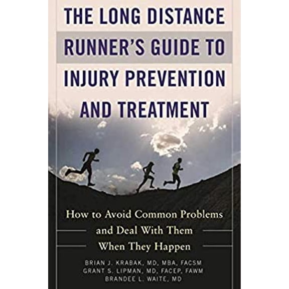 Pre-Owned The Long Distance Runner's Guide to Injury Prevention and Treatment: How to Avoid Common Problems and Deal with Them When They Happen (Paperback) 1510717900 9781510717909