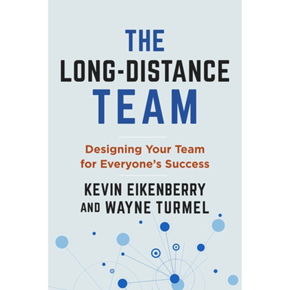 Pre-Owned The Long-Distance Team: Designing Your Team for Everyone's Success (Paperback) 1523003413 9781523003419