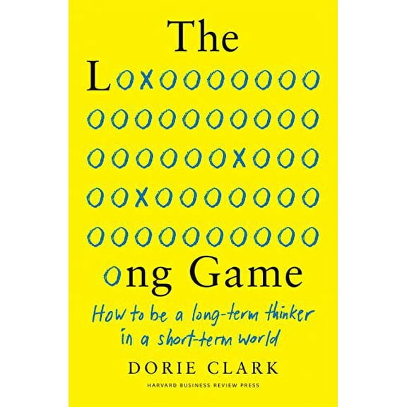 Pre-Owned The Long Game: How to Be a Long-Term Thinker in a Short-Term World (Hardcover) 164782057X 9781647820572