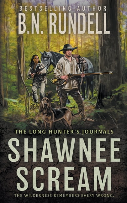 The Long Hunter's Journals Shawnee Scream: A Mountain Man Western Series, Book 1, (Paperback)